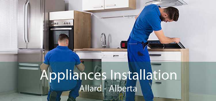 Appliances Installation Allard - Alberta
