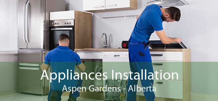 Appliances Installation Aspen Gardens - Alberta