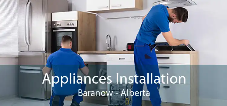 Appliances Installation Baranow - Alberta