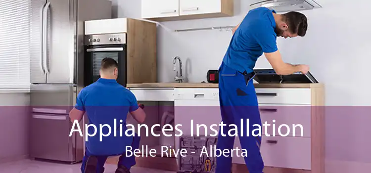 Appliances Installation Belle Rive - Alberta