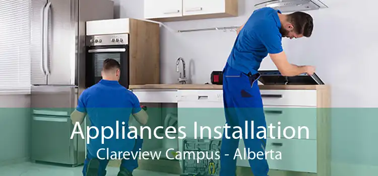 Appliances Installation Clareview Campus - Alberta