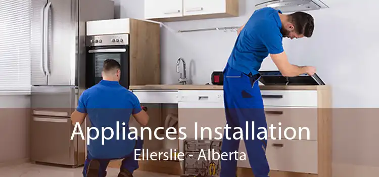 Appliances Installation Ellerslie - Alberta