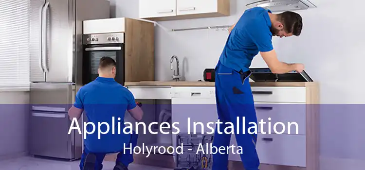 Appliances Installation Holyrood - Alberta