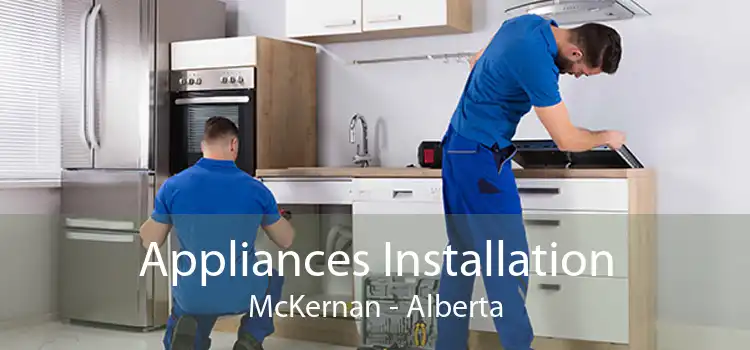 Appliances Installation McKernan - Alberta