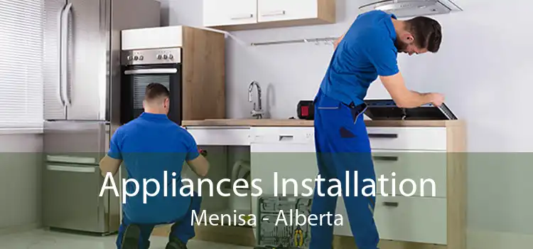 Appliances Installation Menisa - Alberta