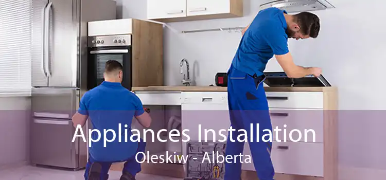 Appliances Installation Oleskiw - Alberta