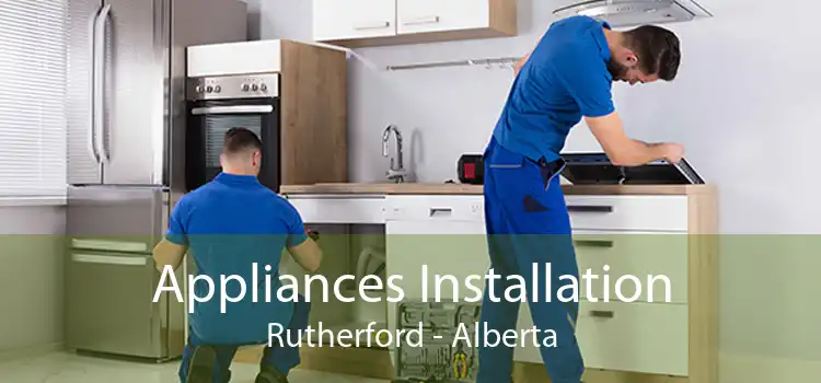 Appliances Installation Rutherford - Alberta