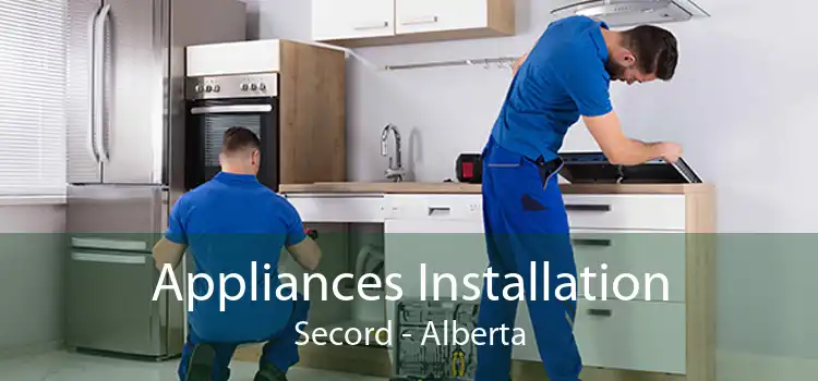 Appliances Installation Secord - Alberta