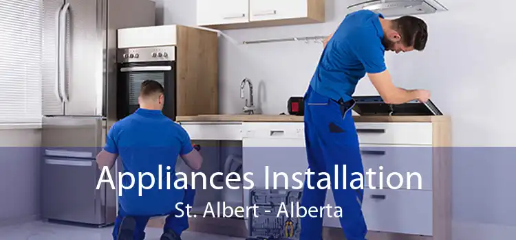 Appliances Installation St. Albert - Alberta