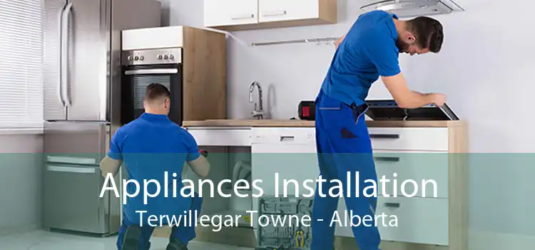 Appliances Installation Terwillegar Towne - Alberta