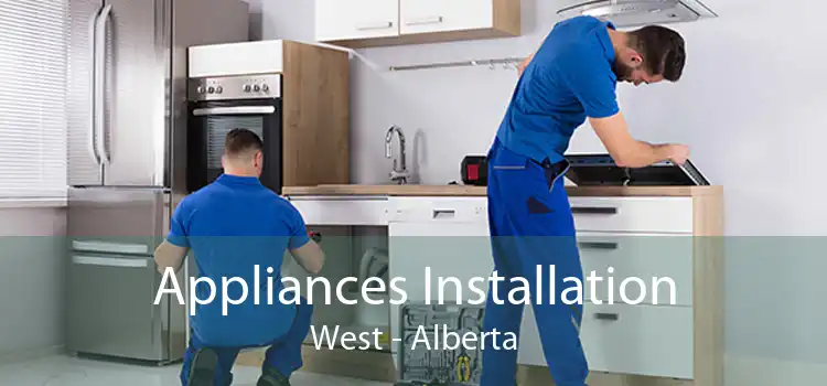 Appliances Installation West - Alberta