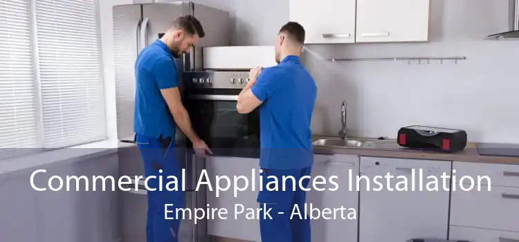 Commercial Appliances Installation Empire Park - Alberta