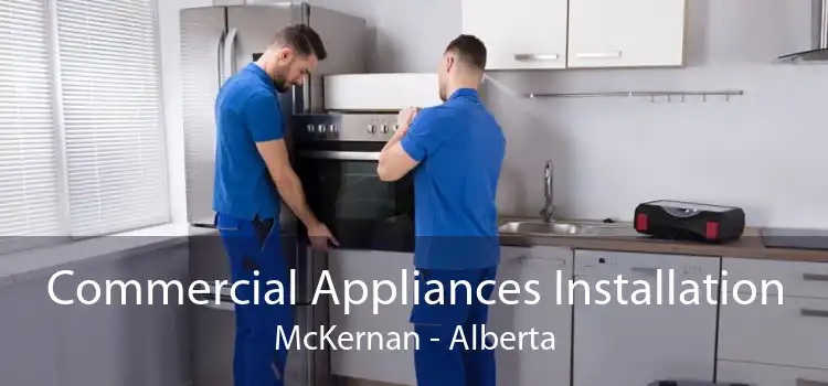 Commercial Appliances Installation McKernan - Alberta