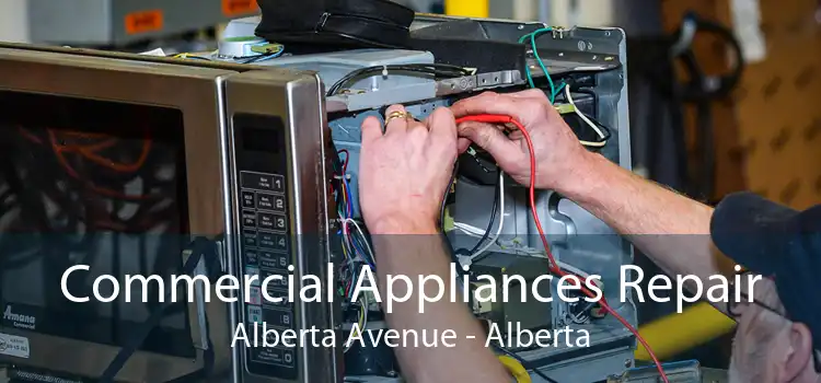 Commercial Appliances Repair Alberta Avenue - Alberta