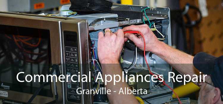 Commercial Appliances Repair Granville - Alberta