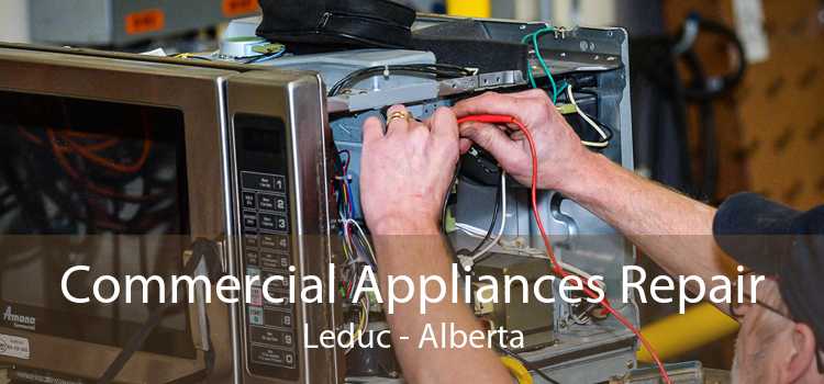 Commercial Appliances Repair Leduc - Alberta