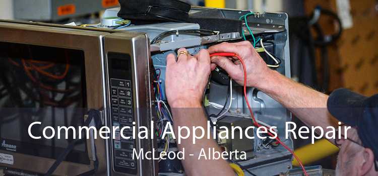 Commercial Appliances Repair McLeod - Alberta