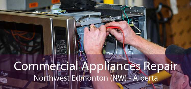 Commercial Appliances Repair Northwest Edmonton (NW) - Alberta