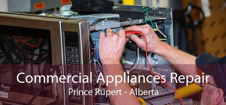 Commercial Appliances Repair Prince Rupert - Alberta