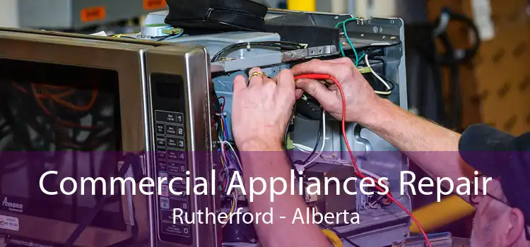 Commercial Appliances Repair Rutherford - Alberta