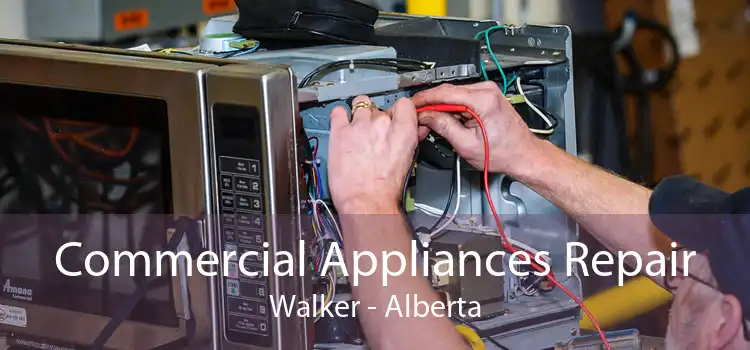 Commercial Appliances Repair Walker - Alberta
