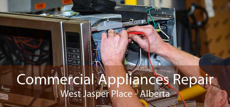 Commercial Appliances Repair West Jasper Place - Alberta