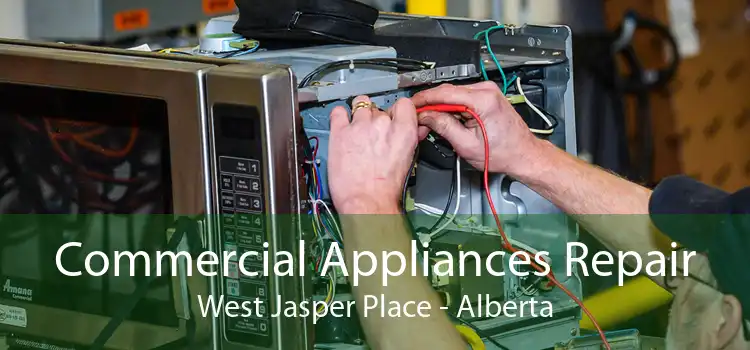 Commercial Appliances Repair West Jasper Place - Alberta
