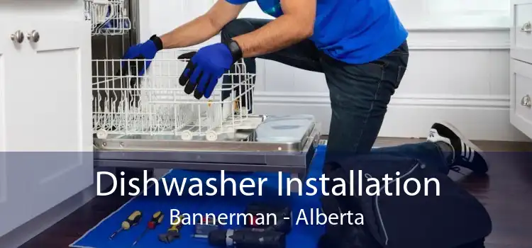 Dishwasher Installation Bannerman - Alberta