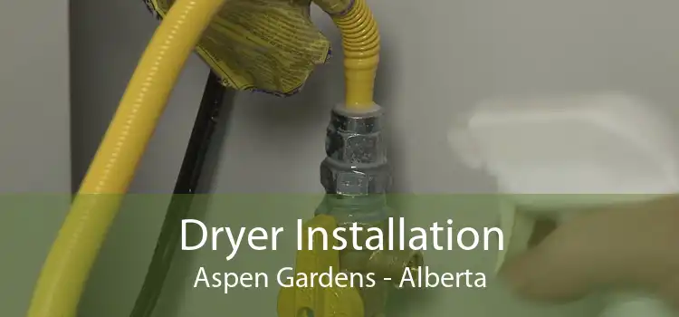 Dryer Installation Aspen Gardens - Alberta