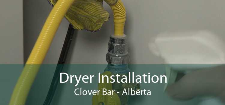 Dryer Installation Clover Bar - Alberta