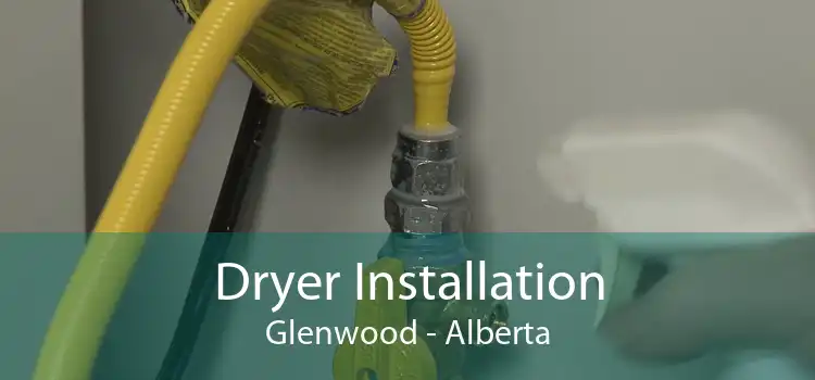 Dryer Installation Glenwood - Alberta