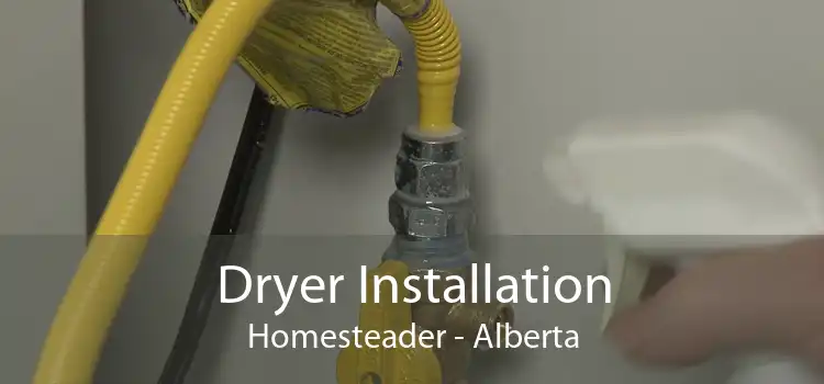 Dryer Installation Homesteader - Alberta