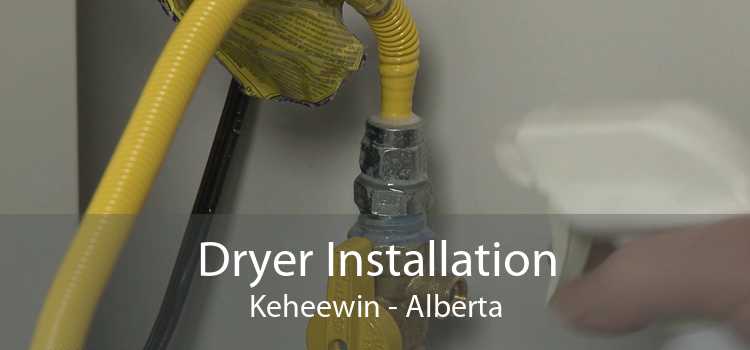 Dryer Installation Keheewin - Alberta