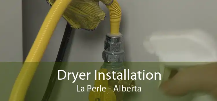 Dryer Installation La Perle - Alberta