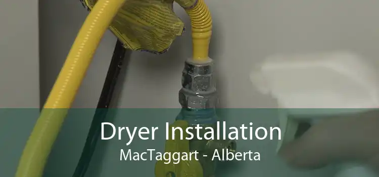 Dryer Installation MacTaggart - Alberta