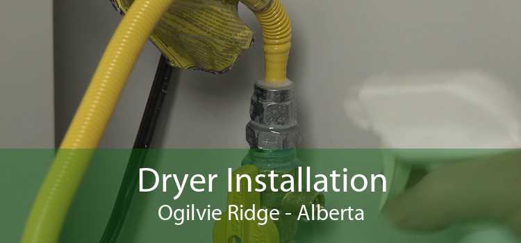 Dryer Installation Ogilvie Ridge - Alberta
