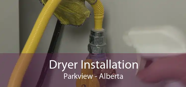 Dryer Installation Parkview - Alberta
