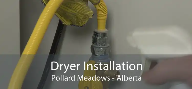 Dryer Installation Pollard Meadows - Alberta
