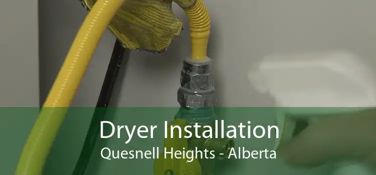 Dryer Installation Quesnell Heights - Alberta