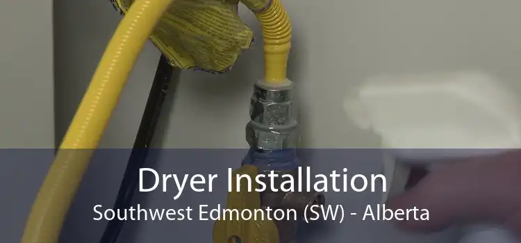 Dryer Installation Southwest Edmonton (SW) - Alberta
