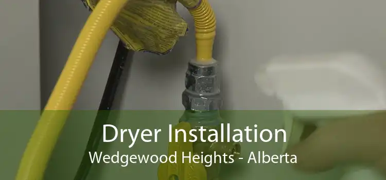 Dryer Installation Wedgewood Heights - Alberta