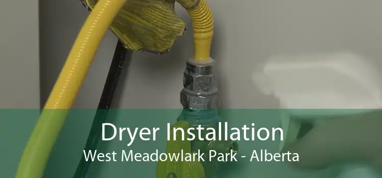 Dryer Installation West Meadowlark Park - Alberta