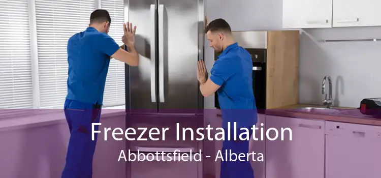 Freezer Installation Abbottsfield - Alberta