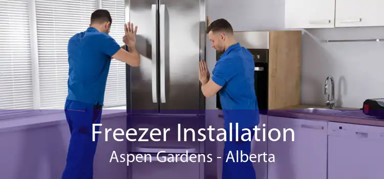 Freezer Installation Aspen Gardens - Alberta
