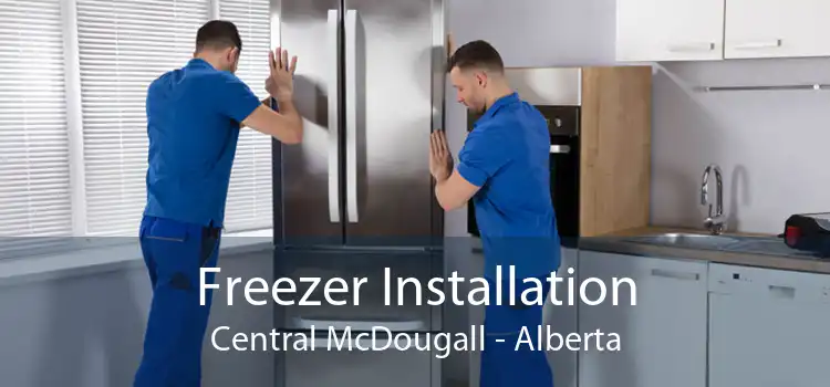 Freezer Installation Central McDougall - Alberta