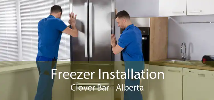 Freezer Installation Clover Bar - Alberta