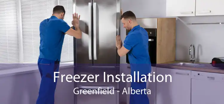 Freezer Installation Greenfield - Alberta