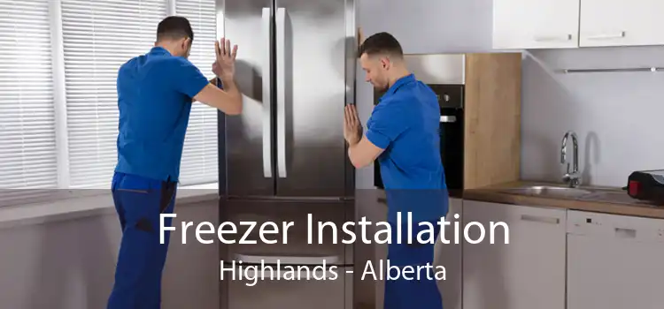 Freezer Installation Highlands - Alberta