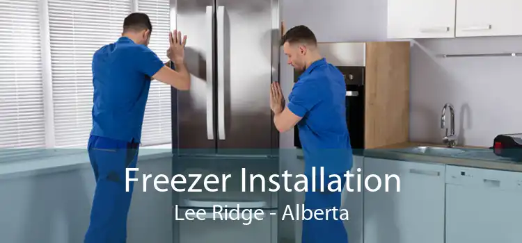 Freezer Installation Lee Ridge - Alberta