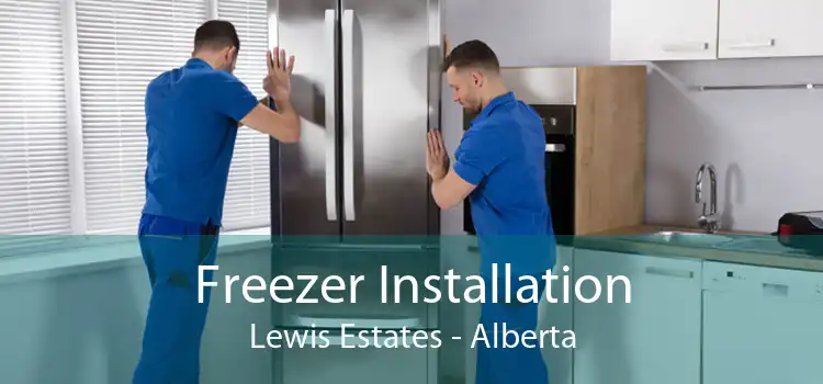Freezer Installation Lewis Estates - Alberta